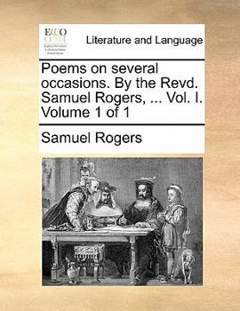 Paperback Poems on Several Occasions. by the Revd. Samuel Rogers, ... Vol. I. Volume 1 of 1 Book