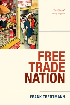Paperback Free Trade Nation: Commerce, Consumption, and Civil Society in Modern Britain Book