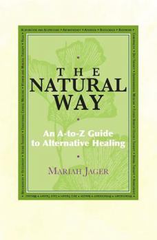 Hardcover Natural Way: An A-To-Z Guide to Alternative Healing Book