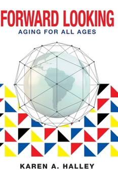 Hardcover Forward Looking: Aging for All Ages Book