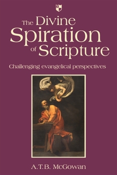 Paperback The Divine Spiration of Scripture: Challenging Evangelical Perspectives Book