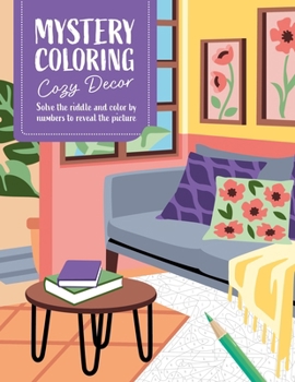 Paperback Mystery Coloring Cozy Decor: Solve the Riddle and Color by Numbers to Reveal the Picture Book