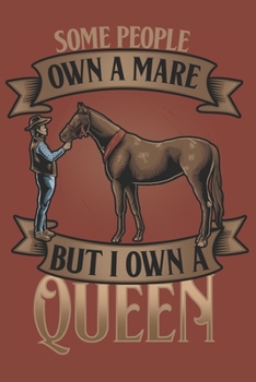 Paperback Some People Own A Mare But I Own A Queen: Blank Journal With Dotted Grid Paper - Notebook For Horse Lovers Book