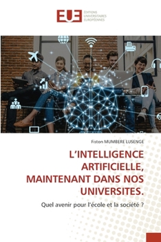L'Intelligence Artificielle, Maintenant Dans Nos Universites. (French Edition)