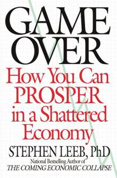 Paperback Game Over: How You Can Prosper in a Shattered Economy Book