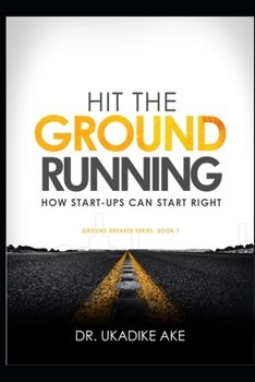 Paperback Hit the Ground Running: How Start-Ups Can Start Right Book