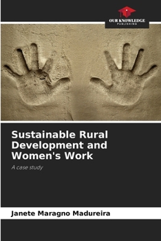 Sustainable Rural Development and Women's Work: A case study