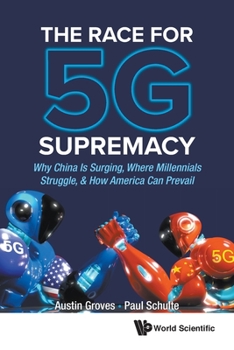 Paperback The Race for 5g Supremacy: The: Why China Is Surging Book