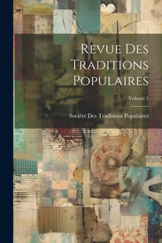 Paperback Revue Des Traditions Populaires; Volume 1 [French] Book