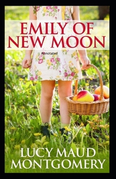 Paperback Emily of New Moon Annotated Book