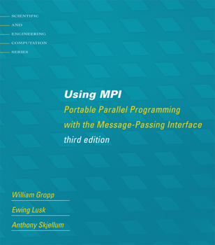 Using MPI - 2nd Edition: Portable Parallel Programming with the Message Passing Interface - Book  of the Scientific and Engineering Computation