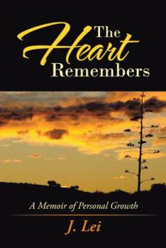 The Heart Remembers: A Memoir of Personal Growth