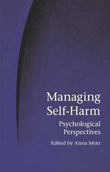 Paperback Managing Self-Harm: Psychological Perspectives Book