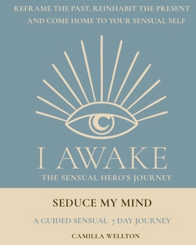 Paperback Seduce My Mind: A guided sensual 7-day journey Book