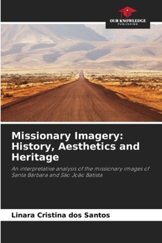 Paperback Missionary Imagery: History, Aesthetics and Heritage Book