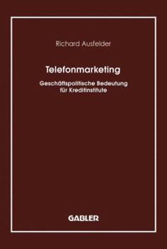 Paperback Telefonmarketing: Geschäftspolitische Bedeutung Für Kreditinstitute [German] Book