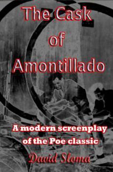 Paperback The Cask Of Amontillado: A modern screenplay of the Poe classic Book