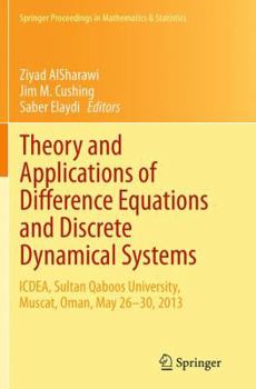 Paperback Theory and Applications of Difference Equations and Discrete Dynamical Systems: Icdea, Muscat, Oman, May 26 - 30, 2013 Book