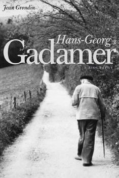 Hans-Georg Gadamer: A Biography - Book  of the Yale Studies in Hermeneutics