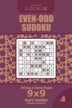 Paperback Even-Odd Sudoku - 200 Easy to Normal Puzzles 9x9 (Volume 6) Book