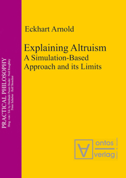 Hardcover Explaining Altruism: A Simulation-Based Approach and Its Limits Book