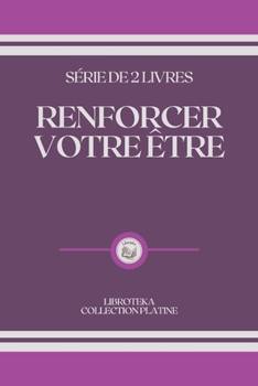 Paperback Renforcer Votre ?tre: s?rie de 2 livres [French] Book
