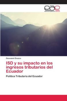 Paperback ISD y su impacto en los ingresos tributarios del Ecuador [Spanish] Book