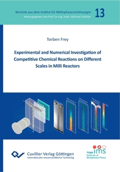 Paperback Experimental and Numerical lnvestigation of Competitive Chemical Reactions on Different Scales in Milli Reactors Book