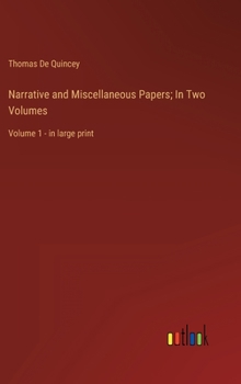 Hardcover Narrative and Miscellaneous Papers; In Two Volumes: Volume 1 - in large print Book