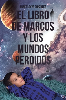 Paperback El Libro de Marcos y Los Mundos Perdidos [Spanish] Book