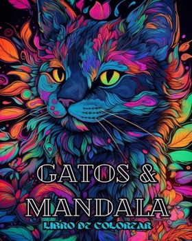 Paperback Gatos con mandalas - Libro para colorear para adultos. Hermosas páginas: Para colorear para adultos. Relajación y alivio del estrés [Spanish] Book