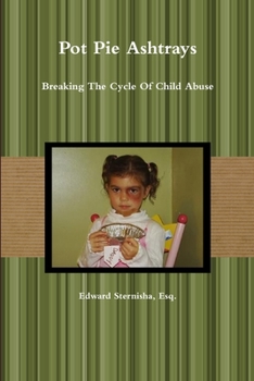 Paperback Pot Pie Ashtrays: Breaking The Cycle Of Child Abuse Book