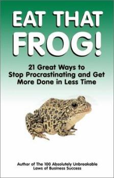 Paperback Eat That Frog!: 21 Great Ways to Stop Procrastinating and Get More Done in Less Time Book