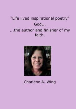 Paperback Life lived Inspirational Poetry: God, The Author and Finisher of my Faith Book