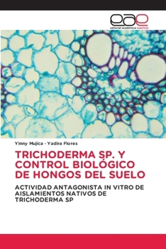 Trichoderma Sp. Y Control Biológico de Hongos del Suelo