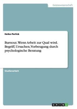 Paperback Burnout. Wenn Arbeit zur Qual wird. Begriff, Ursachen, Vorbeugung durch psychologische Beratung [German] Book