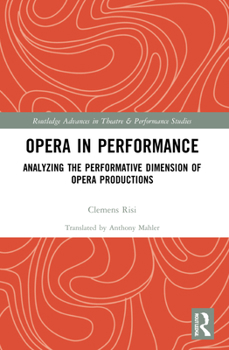 Paperback Opera in Performance: Analyzing the Performative Dimension of Opera Productions Book