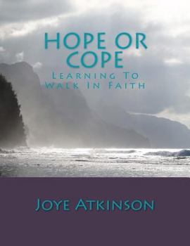 Paperback Hope or Cope: Learning to Walk in Faith Book