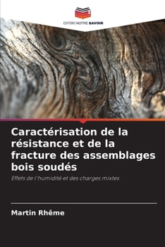 Paperback Caractérisation de la résistance et de la fracture des assemblages bois soudés [French] Book