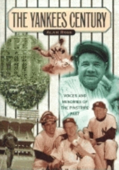 Paperback Yankees Century: Voices and Memories of the Pinstripe Past Book