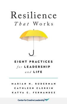 Paperback Resilience That Works: Eight Practices for Leadership and Life Book