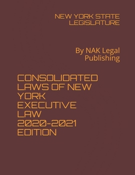 Paperback Consolidated Laws of New York Executive Law 2020-2021 Edition: By NAK Legal Publishing Book