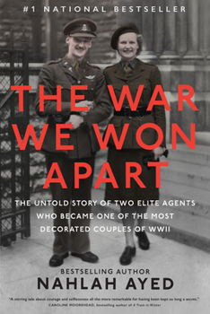 Hardcover The War We Won Apart: The Untold Story of Two Elite Agents Who Became One of the Most Decorated Couples of WWII Book