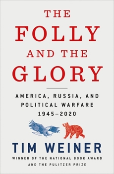 Hardcover The Folly and the Glory: America, Russia, and Political Warfare 1945-2020 Book