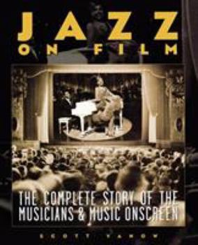 Paperback Jazz on Film: The Complete Story of the Musicians & Music Onscreen Book