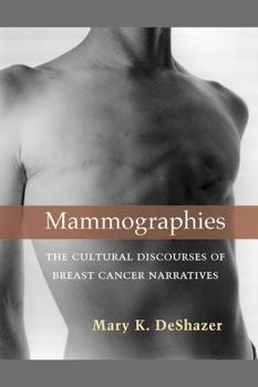 Hardcover Mammographies: The Cultural Discourses of Breast Cancer Narratives Book