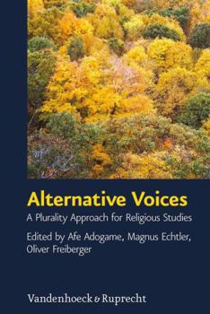 Hardcover Alternative Voices: A Plurality Approach for Religious Studies. Essays in Honor of Ulrich Berner Book