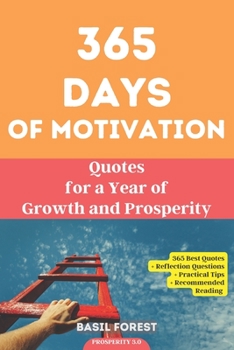 Paperback 365 Days of Motivation: Quotes for a Year of Growth and Prosperity Book