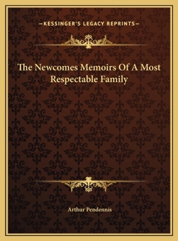 Hardcover The Newcomes Memoirs Of A Most Respectable Family Book