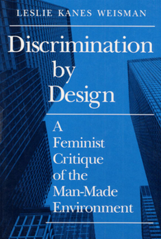 Paperback Discrimination by Design: A Feminist Critique of the Man-Made Environment Book